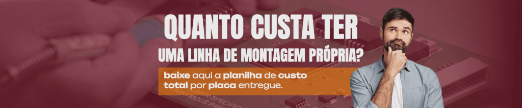 BANNER QUANTO CUSTA TER UMA LINHA DE MONTAGEM PRÓPRIA?